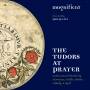 Philip Cave / Magnificat - The Tudors at Prayer