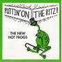 New Hot Frogs - Puttin On The Ritz