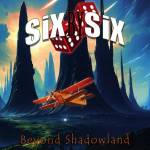 Six By Six - Beyond Shadowland
