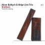 Adam Baldych & Helge Trio Lien - Brothers