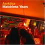 Aarktica - Matchless Years