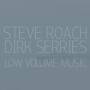 Steve Roach - Low Volume Music