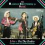 Maddox Brothers & Rose - Live On The Radio