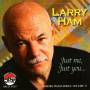 larry Ham - Just Me Just You