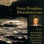 Greg Douglas - Maelstrom