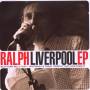 Ralph - Liverpool Ep
