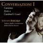 Julian Perkins / Andrew Radley / Sounds Baroque - CANTATAS FROM A CARDINAL'S COURT