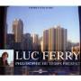 Luc Ferry - Philosophie Du Temps Present