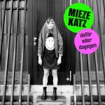 Mieze Katz - dafr oder dagegen