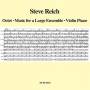 Steve Reich - Octet/Music For A Large Ensemble/Violin Phase