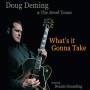 Doug Deming - What's It Gonna Take