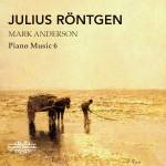 Anderson Mark - Rntgen: Klaviermusik Vol. 6