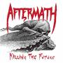Aftermath - Killing The Future