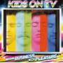 Kids On TV - Mixing Business With Pleasure