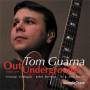 Tom Guarna - Out From The Underground