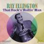 Ray Ellington - That Rock 'N' Roll man