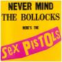 Sex Pistols - Never Mind The Bollocks: Here's The Sex Pistols