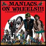 Maniacs On Wheels: Collection Of Manic Biker / Var - Maniacs on Wheels - A Collection of Manic Biker Mo