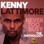 Kenny Lattimore - Never Too Busy-The Anthology