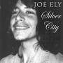 joe Ely - Silver City
