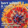 Bert Wilson - Dedicated To Friends & Mothers