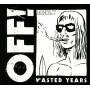 Off! - Wasted Years
