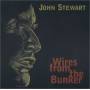 John Stewart - Wires From The Bunker