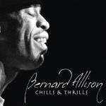 Bernard Allison - Chills & Thrills