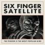 Six Finger Satellite - THE PIGEON IS THE MOST POPULAR BIRD (Remastered)