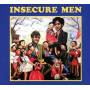 Insecure Men - Insecure Men