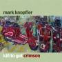 mark Knopfler - Kill To Get Crimson