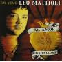 leo Mattioli - Ay Amor Corazon Gitano: En Vivo