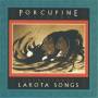 Porcupine Singers - TRADITIONAL LAKOTA SONGS
