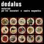 Dedalus - Materiale Per Tre Esecuto