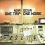 Noir Desir - One Trip One Noise
