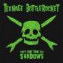 Teenage Bottlerocket - They Came From The Shadows