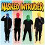 Masked Intruder - Masked Intruder