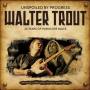 Walter Trout - Unspoiled Progress