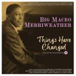 Big Maceo Merriweather - Things Have Changed - Collected Recordings 1941-50