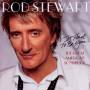 rod Stewart - It Had To Be You...The Great American Song Book