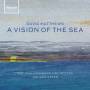 Jac Van Steen / BBC PO - David Matthews: A Vision of the Sea-Orch.-Werke