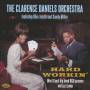 Clarence Daniels Orchestra - Hard Workin'-West Coast Big Band R&B Grooves And