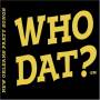 Who Dat? Best Of New Orleans Party Songs - Who Dat: New Orleans Party Songs / Various