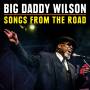 Big Daddy Wilson - Songs From The Road (CD+DVD)