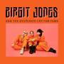 Birgit Jones - And the Desperate Cry for Fame