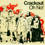 Crackout - Oh No!