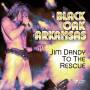 Black Oak Arkansas - Jim Dandy To The Rescue