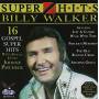Billy Walker - 16 Super Hits