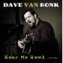 Dave Van Ronk - Hear Me Howl-Live 1964