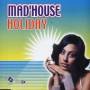 Madhouse - Holiday